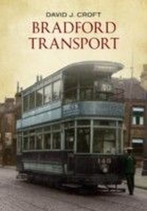 Bradford Transport (From Old Photographs)