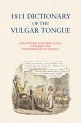 Dictionary of the Vulgar Tongue 1811