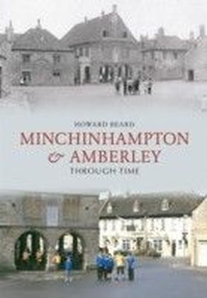 Minchinhampton and Amberley Through Time