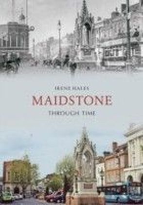 Maidstone Through Time