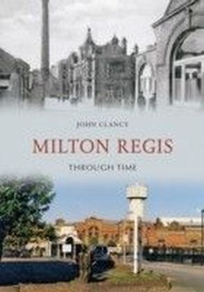 Milton Regis Through Time