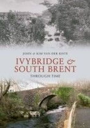 Ivybridge and South Brent Through Time