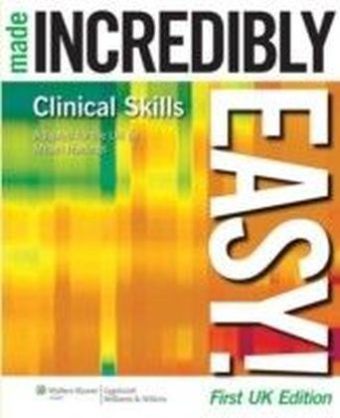 Clinical Skills Made Incredibly Easy!