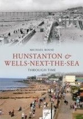 Hunstanton & Wells Next-the-Sea Through Time