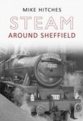 Steam Around Sheffield