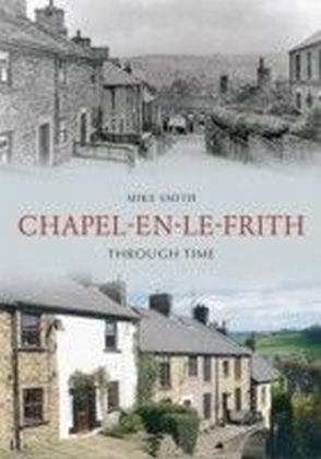 Chapel-En-Le-Frith Through Time