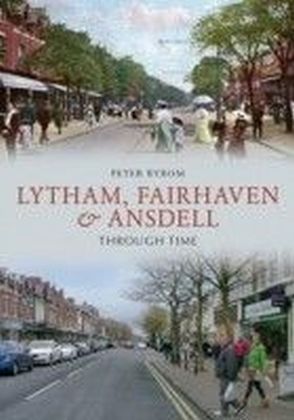 Lytham, Fairhaven & Ansdell Through Time