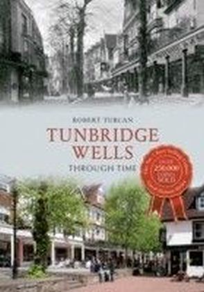 Tunbridge Wells Through Time