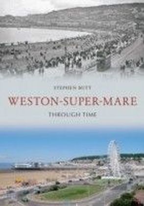 Weston- Super- Mare Through Time