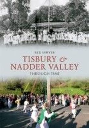 Tisbury & Nadder Valley Through Time