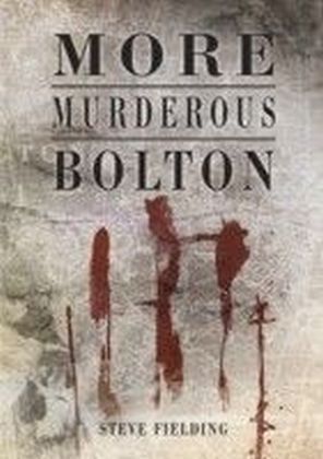 More Murderous Bolton