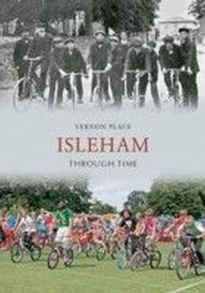 Isleham Through Time