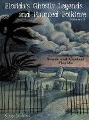Florida's Ghostly Legends and Haunted Folklore