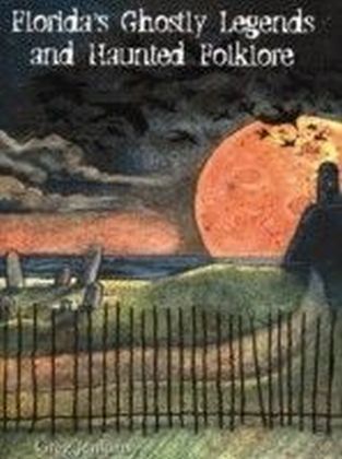 Florida's Ghostly Legends and Haunted Folklore main product photo
