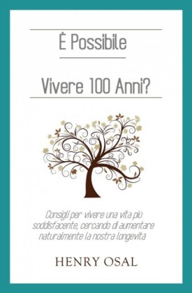 E possibile vivere 100 anni?