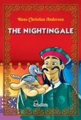 Nightingale. An Illustrated Fairy Tale by Hans Christian Andersen