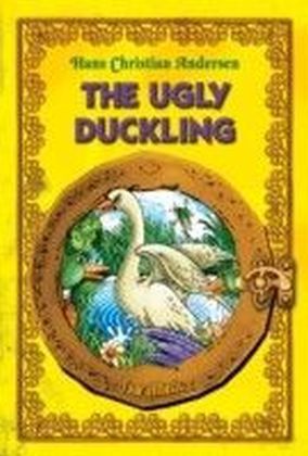 Ugly Duckling. An Illustrated Fairy Tale by Hans Christian Andersen