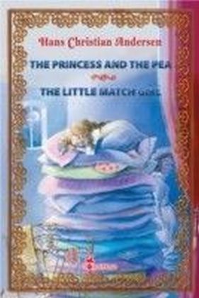 Princess and the Pea - The Little Match Girl. Two Illustrated Fairy Tales by Hans Christian Andersen