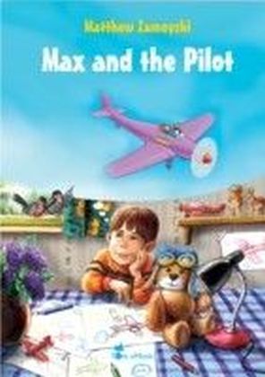 Max and the Pilot - An Illustrated Tale for Kids