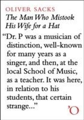 Man Who Mistook His Wife For A Hat: And Other Clinical Tales