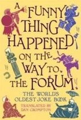 Funny Thing Happened on the Way to the Forum