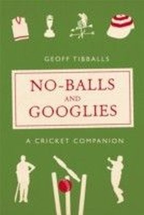 No-Balls and Googlies