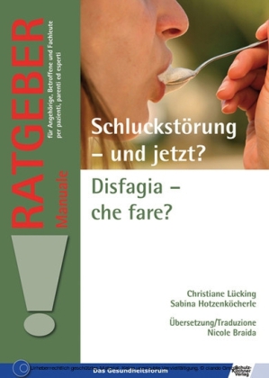 Schluckstörung - und jetzt?/Disfagia - che fare?