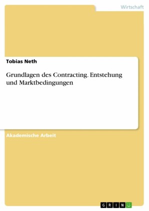 Grundlagen des Contracting. Entstehung und Marktbedingungen