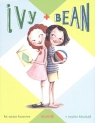 Ivy and Bean (Book 1)