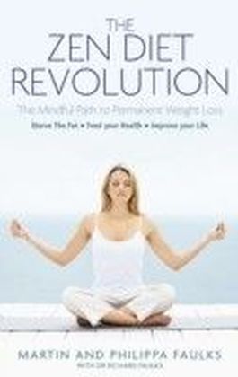 Zen Diet Revolution: The Mindful Path to Permanent Weight Loss