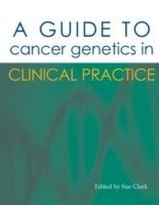 Guide to Cancer Genetics in Clinical Practice