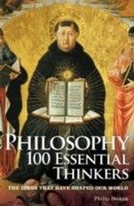 Philosophy 100 Essential Thinkers