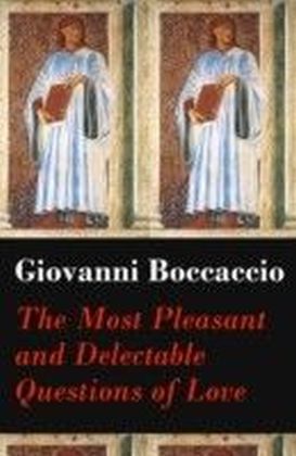 Most Pleasant and Delectable Questions of Love (The Unabridged Original English Translation)