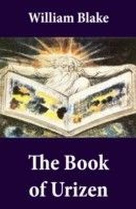 Book of Urizen (Illuminated Manuscript with the Original Illustrations of William Blake)