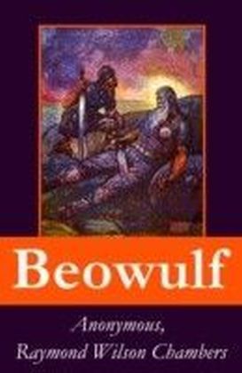 Beowulf: complete bilingual edition including the original anglo-saxon edition + 3 modern english translations + an extensive study of the poem + footnotes, index and alphabetical glossary
