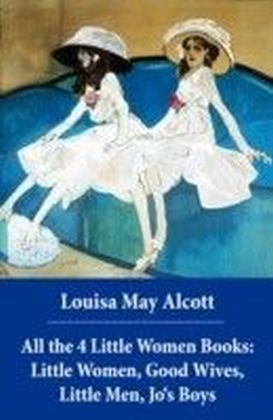 All the 4 Little Women Books: Little Women, Good Wives, Little Men, Jo's Boys main product photo