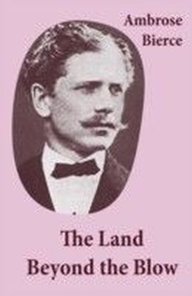 Land Beyond the Blow (After the method of Swift, who followed Lucian, and was himself followed by Voltaire and many others)