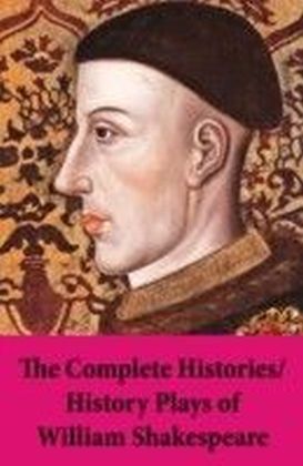 Complete Histories / History Plays of William Shakespeare