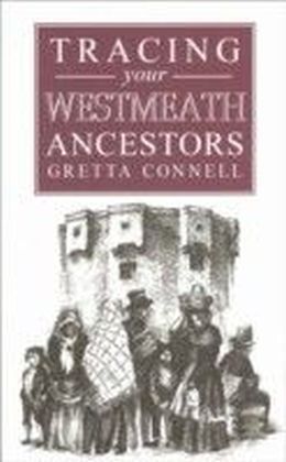 Guide to Tracing your Westmeath Ancestors