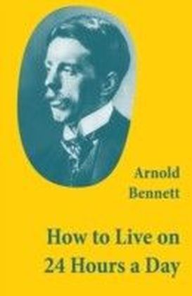 How to Live on 24 Hours a Day (A Classic Guide to Self-Improvement) main product photo