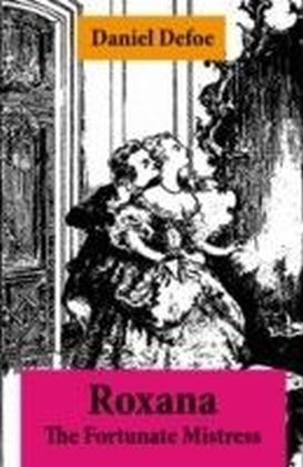 Roxana - The Fortunate Mistress (From wealth to prostitution to freedom)