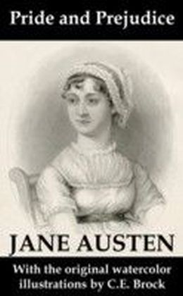 Pride and Prejudice (with the original watercolor illustrations by C.E. Brock)