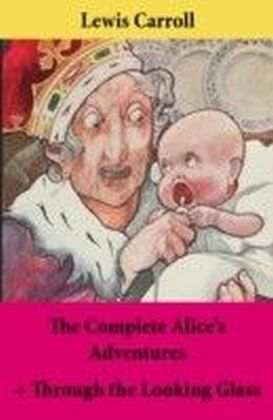 Complete Alice's Adventures + Through the Looking Glass main product photo