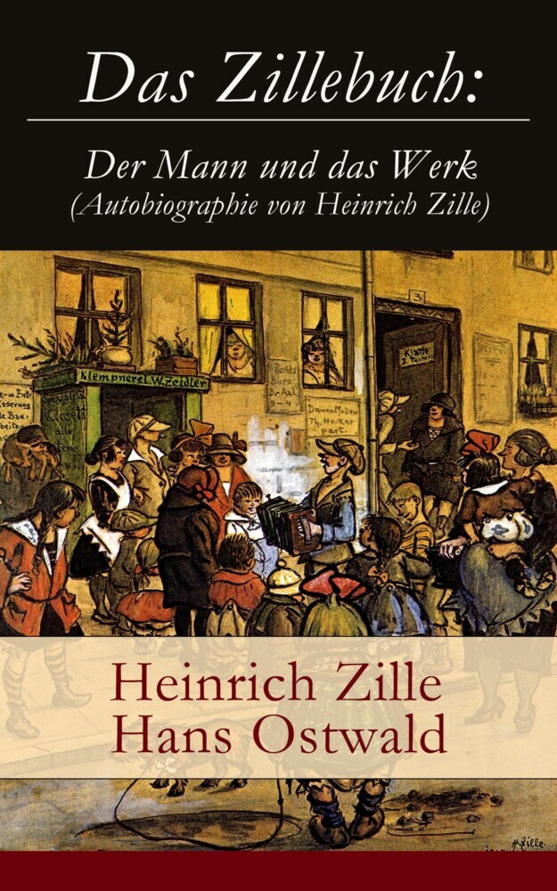 Das Zillebuch: Der Mann und das Werk (Autobiographie von Heinrich Zille) main product photo