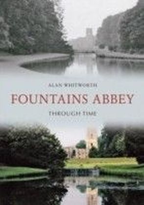 Fountains Abbey Through Time