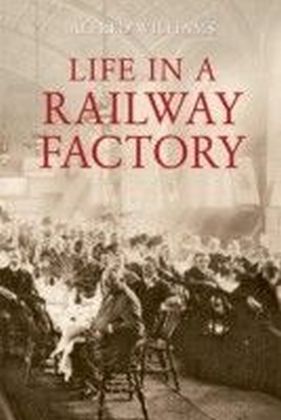 Life in a Railway Factory