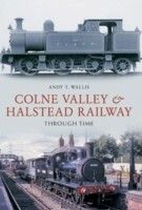 Colne Valley & Halstead Railway Through Time main product photo