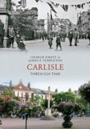 Carlisle Through Time
