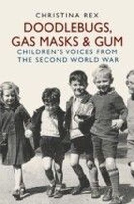 Doodlebugs, Gas Masks and Gum
