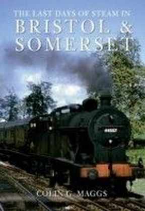 Last Days Of Steam in Bristol And Somerset